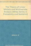 The theory of linear models and multivariate analysis