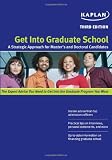 Get Into Graduate School: A Strategic Approach for Master's and Doctoral Candidates