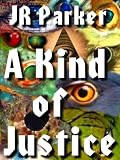 A Kind of Justice