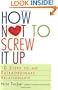 How Not to Screw It Up: 10 Steps to an Extraordinary Relationship