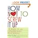 How Not to Screw It Up: 10 Steps to an Extraordinary Relationship