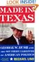Made In Texas: George W. Bush And The Southern Takeover Of American Politics (New America Books)