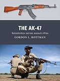 The AK-47 : [Kalashnikov-series assault rifles]