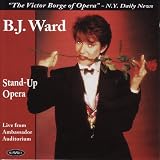 B.J. Ward: Stand-Up Opera