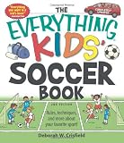 By Deborah W Crisfield - The Everything Kids' Soccer Book: Rules, Techniques, and More about Your Favorite Sport! (Everything (Sports & Fitness)) (2nd) (3/25/09)