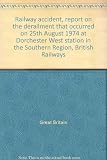 Railway accident, report on the derailment that occurred on 25th August 1974 at Dorchester West station in the Southern Region, British Railways