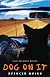 Dog on It: A Chet and Bernie Mystery