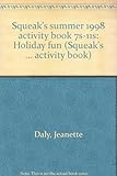 Squeak's summer 1998 activity book 7s-11s : holiday fun