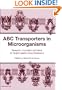 ABC Transporters in Microorganisms: Research, Innovation and Value as Targets against Drug Resistance