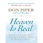 Heaven Is Real: Lessons on Earthly Joy -- From the Man Who Spent 90 Minutes in Heaven (Christian Large Print Softcover)
