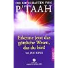Die Botschaften von P'TAAH - Bd. 1: Erkenne jetzt das g�ttliche Wesen, das Du bist!