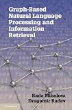 Graph-based Natural Language Processing and Information Retrieval