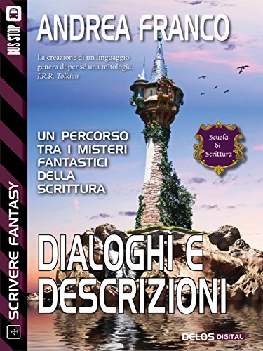 Dialoghi e descrizioni (Scuola di scrittura Scrivere Fantasy) (Italian Edition)