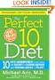 The Perfect 10 Diet: 10 Key Hormones That Hold the Secret to Losing Weight and Feeling Great-Fast!