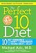 The Perfect 10 Diet: 10 Key Hormones That Hold the Secret to Losing Weight and Feeling Great-Fast!