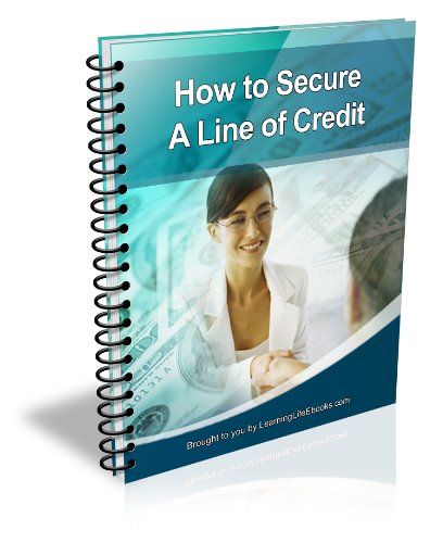 How to Secure A Line of Credit When You Need Cash