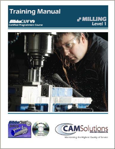 GibbsCAM 2009/10 Milling Level 1 Training Manual