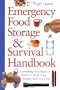 Emergency Food Storage & Survival Handbook: Everything You Need to Know to Keep Your Family Safe in a Crisis