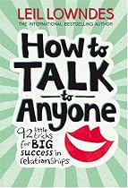 How to Talk to Anyone: 92 Little Tricks For Big Success In Relationships