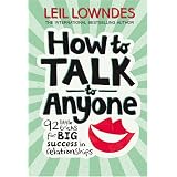 How to Talk to Anyone: 92 Little Tricks for Big Success in Relationshipspar Leil Lowndes