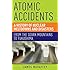 Atomic Accidents: A History of Nuclear Meltdowns and Disasters: From the Ozark Mountains to Fukushima