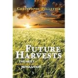 Future Harvests: The Next Agricultural Revolution