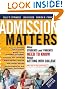 Admission Matters: What Students and Parents Need to Know About Getting into College
