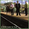It Will Come to You