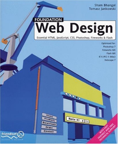 Foundation Web Design: Essential HTML, Javascript, CSS, Photoshop, Fireworks, and Flash