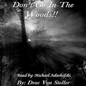 Don't go in the Woods | [Drac Von Stoller]