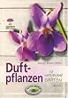 Duftpflanzen f�r naturnahe G�rten