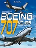 BOEING: Boeing 707, KC - 135 and civilian and military versions