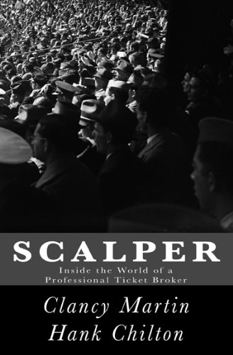 Scalper: Inside the World of a Professional Ticket Broker (Kindle Single)