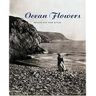 Ocean Flowers: Impressions from Nature by  Carol Armstrong and Catherine de Zegher