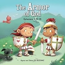 Ephesians 6:10-18: The Armor of God (Bible Chapters for Kids) (Volume 8)