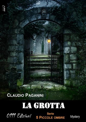 La grotta (5 piccole ombre) (Italian Edition), by Claudio Paganini