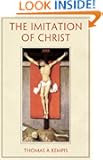 The Imitation of Christ (Illustrated, Proof-read, and Type-set, with Active Table of Contents)