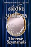 Its All Smoke & Mirrors (Chronicles of Shawn Donnelly)