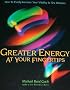 Greater Energy at Your Fingertips