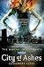 City of Ashes [CITY OF ASHES]