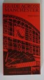 Guide across Manchester : a tour of the city centre, including the principal streets and their buildings