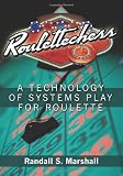 Roulettechess: A Technology Of Systems Play For Roulette