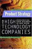 Product Strategy for High Technology Companies