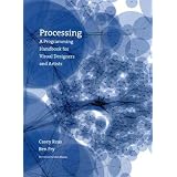 Processing: A Programming Handbook for Visual Designers and Artists