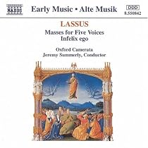 Lassus: Masses for Five Voices; Infelix ego