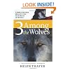 Three Among the Wolves: A Couple and their Dog Live a Year with Wolves in the Wild