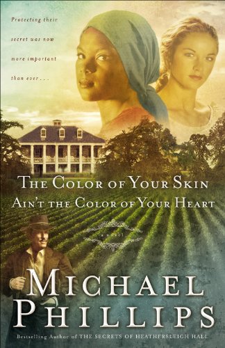 The Color of Your Skin Ain't the Color of Your Heart (Shenandoah Sisters Book #3), by Michael Phillips