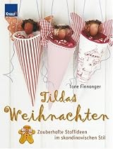 Tildas Weihnachten: Zauberhafte Stoffideen im skandinavischen Stil