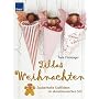 Tildas Weihnachten: Zauberhafte Stoffideen im skandinavischen Stil