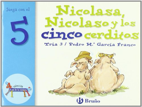 Cover image : Nicolasa, Nicolaso y los cinco cerditos/ Nicolasa, Nicolaso and Five Piglets: Juega Con El 5 (Zoo; Zoo De Los Numeros) (Spanish Edition)
